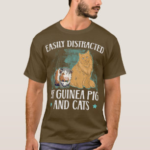 Camiseta Easily Distracted By Guinea Pig And Cats Meow Pet