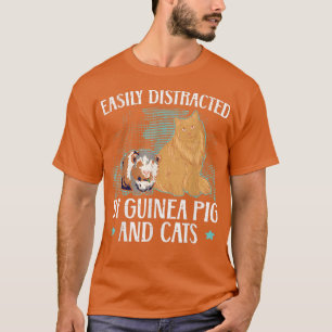 Camiseta Easily Distracted By Guinea Pig And Cats Meow Pet