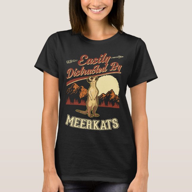 Camiseta Easily distracted by Meerkats  1 (Frente)