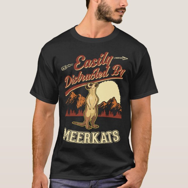 Camiseta Easily distracted by Meerkats  1 (Frente)