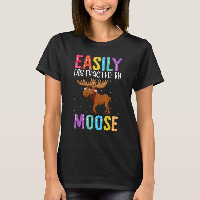 Camiseta Easily Distracted By Moose  Moose (Frente)