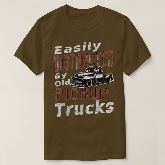Camiseta Easily Distracted By Old Pickup Square Body Trucks (Frente do Design)