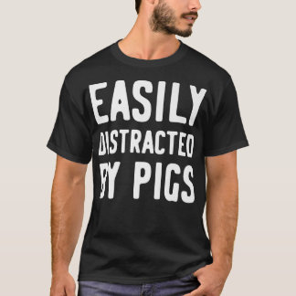 Camiseta Easily Distracted By Pigs Premium 1278