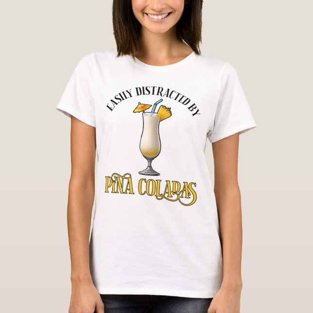 Camiseta Easily Distracted By Pina Coladas (Frente)