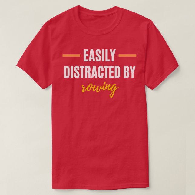 Camiseta Easily Distracted By Rowing Perfect Gift for Hobbi (Frente do Design)