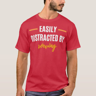 Camiseta Easily Distracted By Rowing Perfect Gift for Hobbi