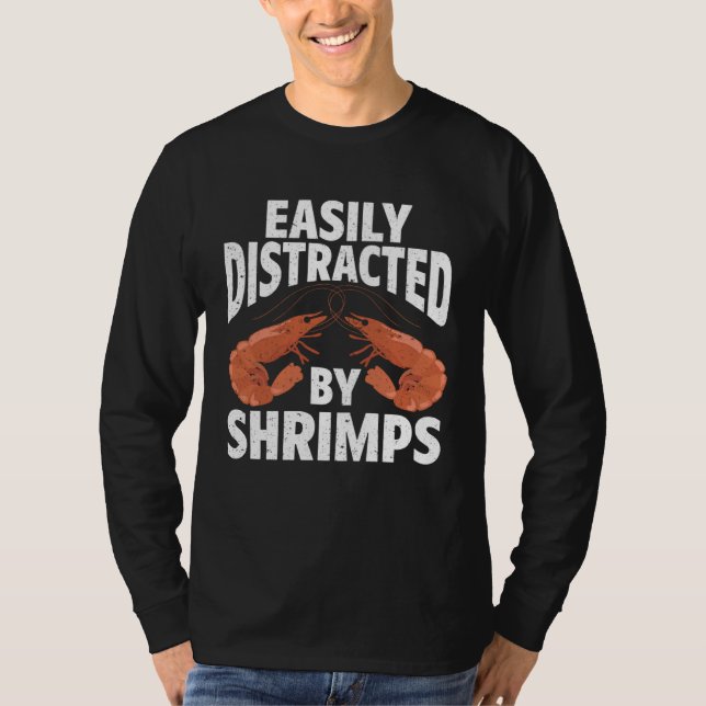 Camiseta Easily Distracted By Shrimps Seafood Sea Shrimp (Frente)
