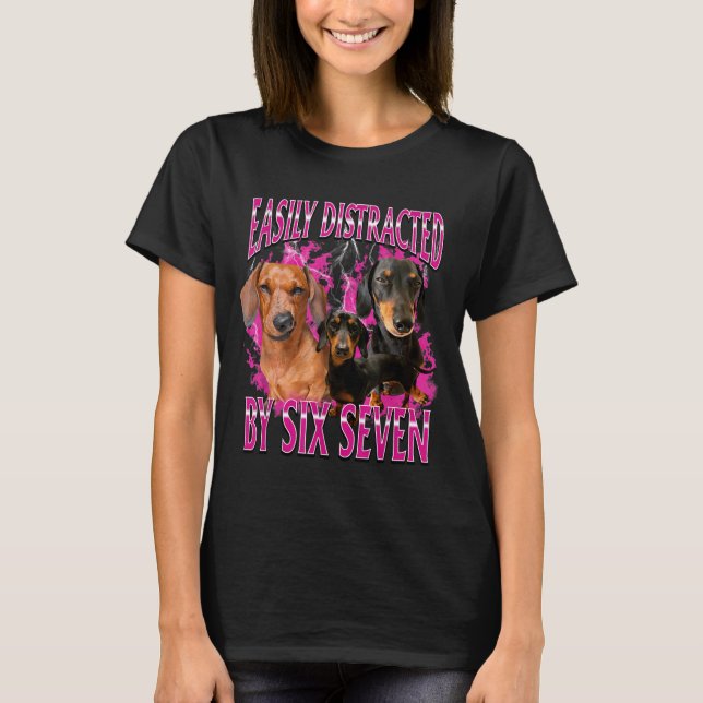 Camiseta Easily Distracted By Six Seven 67 Meme Dachshund W (Frente)
