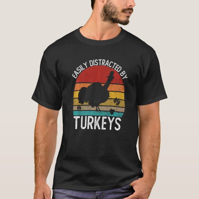 Camiseta Easily Distracted By Turkeys Vintage Turkey (Frente)