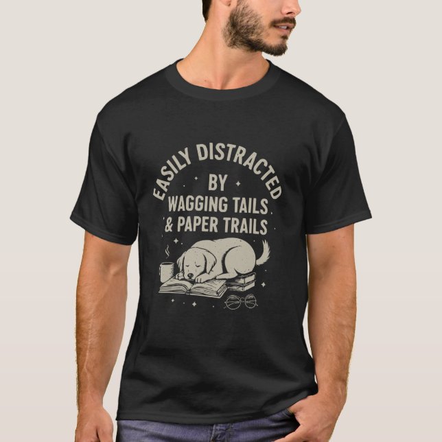 Camiseta Easily Distracted by Wagging Tails and Paper Trail (Frente)
