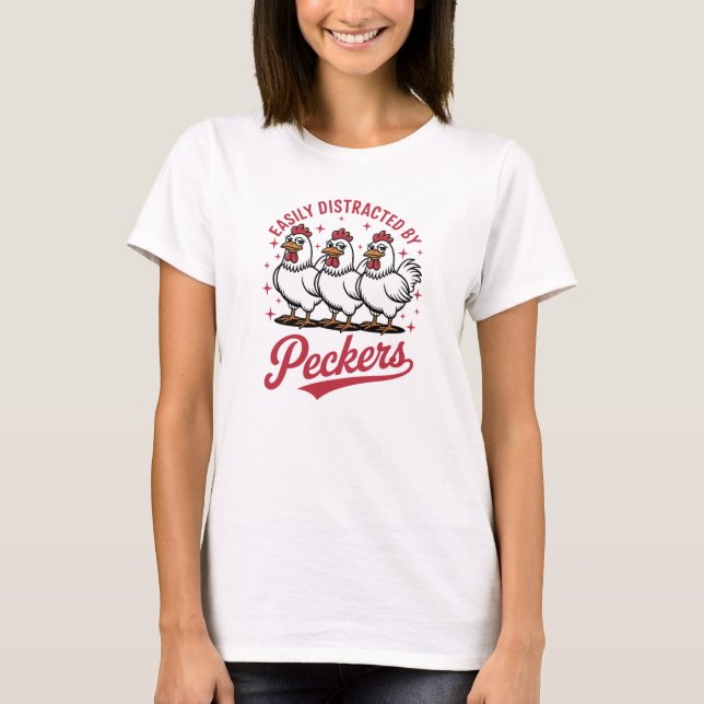 Camiseta Easily Distracted Farmhouse Peckers (Frente)
