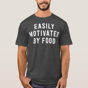 Camiseta Easily Motivated By Food Funny Foodie Saying