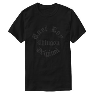Camiseta East Los Angeles Original Chingon não é uma traduç