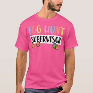 Camiseta Easter Egg Hunt Supervisor Engraçado Pai Mãe