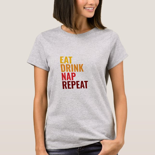 Camiseta Eat Drink Nap Repeat  (Frente)
