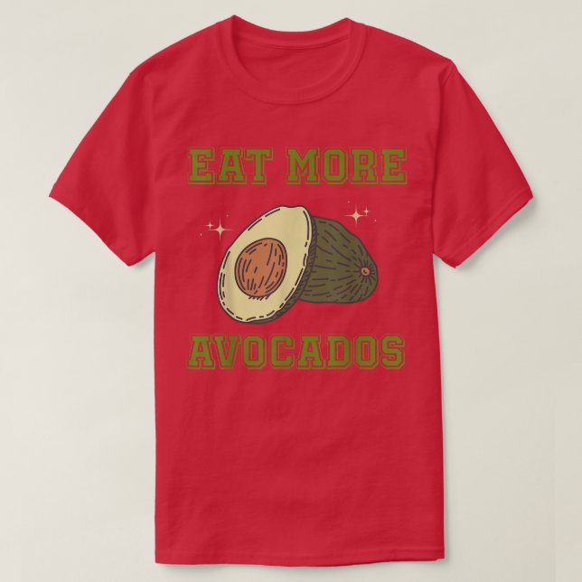 Camiseta Eat More Avocados Vegetable Lover Veggie Vegan Foo (Frente do Design)