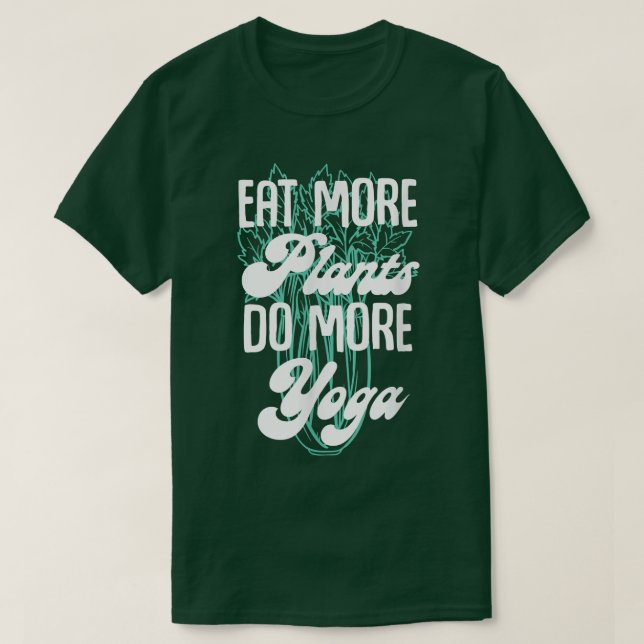 Camiseta Eat More Plants Do More Yoga Meditation Vegans Veg (Frente do Design)