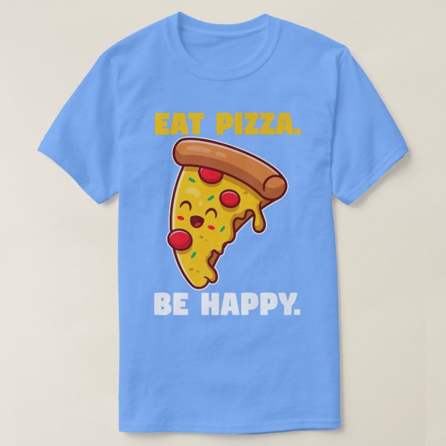 Camiseta Eat pizza be happy  (Frente do Design)