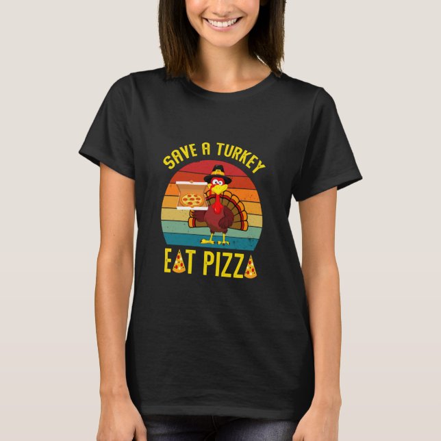 Camiseta Eat Pizza Retro Turkey Thanksgiving Save a Turkey  (Frente)
