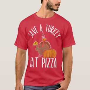 Camiseta Eat Pizza Turkey for a Vegan Turkey Thanksgiving T