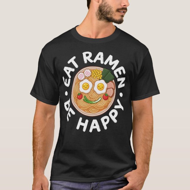 Camiseta Eat Ramen Be Happy Kawaii Ramen Bowl Anime (Frente)