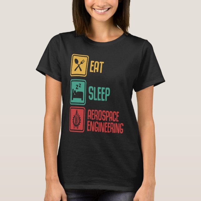 Camiseta Eat Sleep Aerospace Engineering  Engineer  Graphic (Frente)