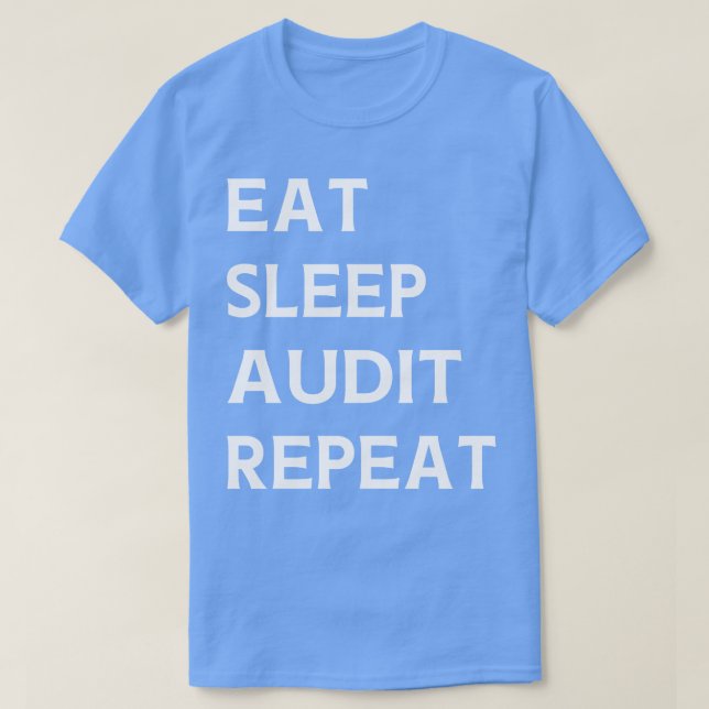 Camiseta Eat Sleep Audit Repeat Auditor (Frente do Design)