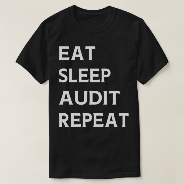 Camiseta Eat Sleep Audit Repeat Auditor (Frente do Design)