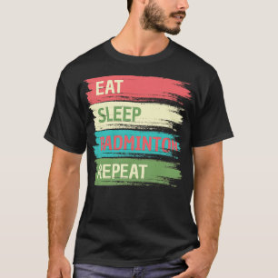 Camiseta Eat Sleep Badminton Repetir