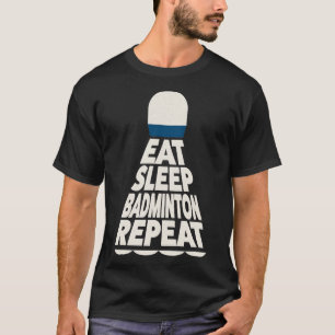 Camiseta Eat Sleep Badminton Repetir