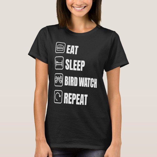 Camiseta Eat Sleep Bird Watch Repeat Bird Watching Bird (Frente)