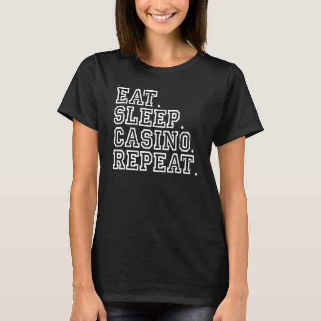 Camiseta Eat Sleep Casino Repeat Gambling Casino Lover (Frente)