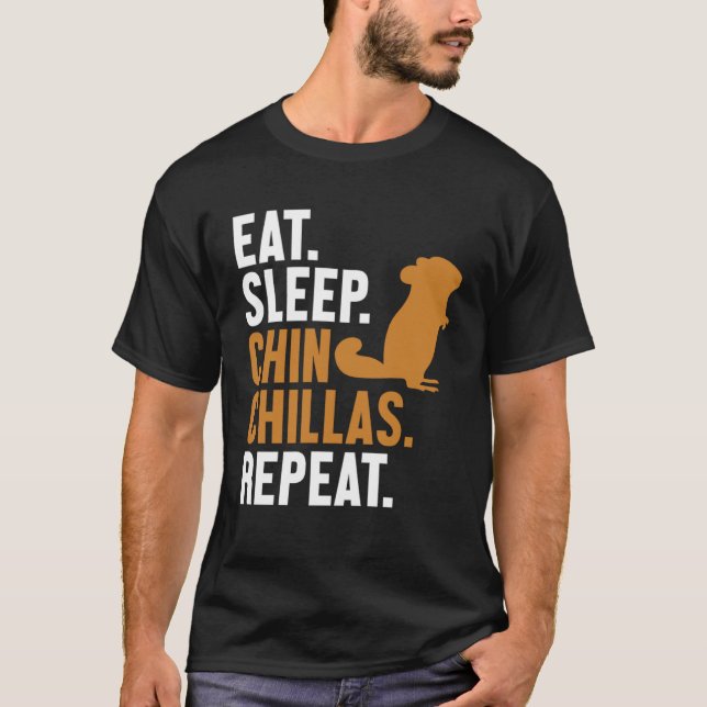 Camiseta Eat Sleep Chinchillas Repeat Short Tail Long Hair  (Frente)