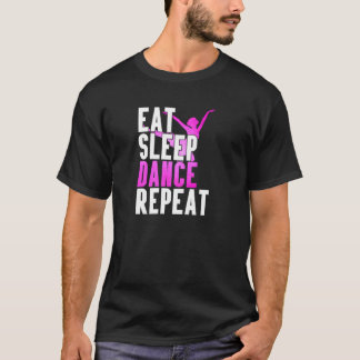 Camiseta Eat Sleep Dance Repeat Dancer Gift Idea Special