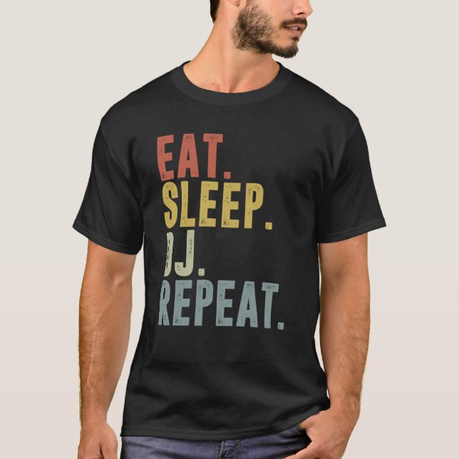 Camiseta Eat Sleep DJ Repeat   For DJ Disk Jockey (Frente)