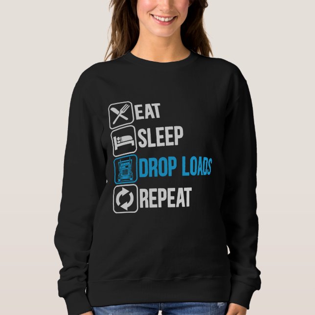 Camiseta Eat Sleep Drop Loads Repeat Trucker Trailer Truck  (Frente)