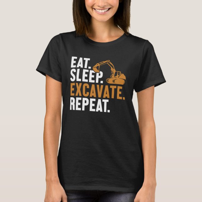 Camiseta Eat Sleep Excavate Repeat Backhoe Loader Excavator (Frente)