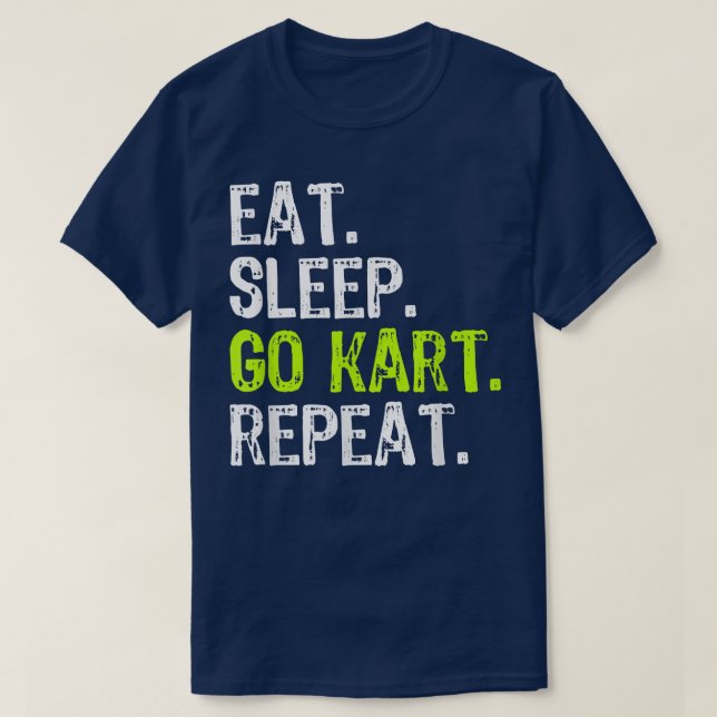 Camiseta Eat Sleep Go Kart Repeat Gift Gokarting Gocarting  (Frente do Design)