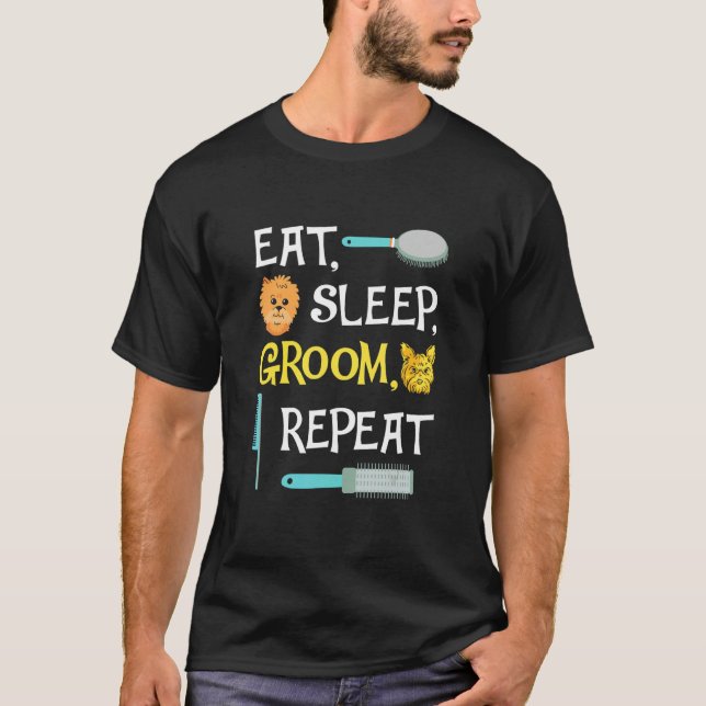 Camiseta Eat Sleep Groom Repeat  Dog Grooming (Frente)
