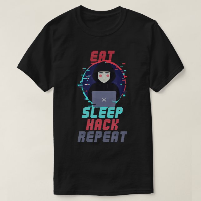Camiseta Eat Sleep Hack Repeat Cybersecurity Hacking Coding (Frente do Design)