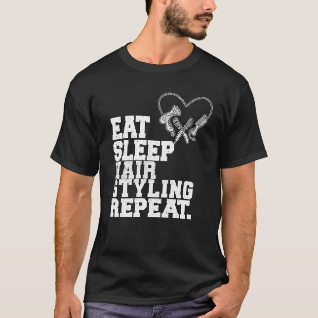 Camiseta Eat Sleep Hair Styling Repeat Barber Hair Stylist (Frente)