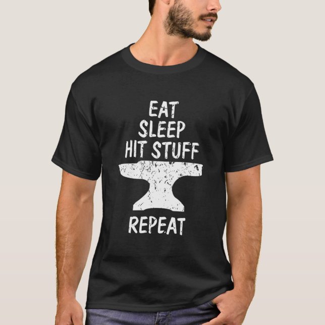 Camiseta Eat Sleep Hit Stuff Repeat Blacksmith Anvil Forgin (Frente)