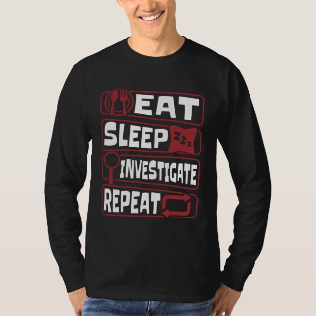 Camiseta Eat Sleep Investigate Repeat Science Forensic Scie (Frente)