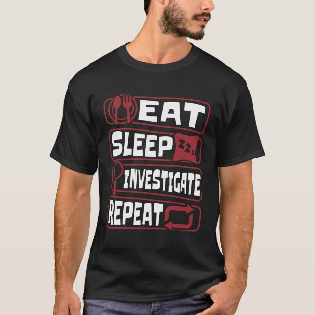 Camiseta Eat Sleep Investigate Repeat Science Forensic Scie (Frente)