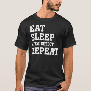 Camiseta Eat Sleep Metal Detect Repetir Sarcástico
