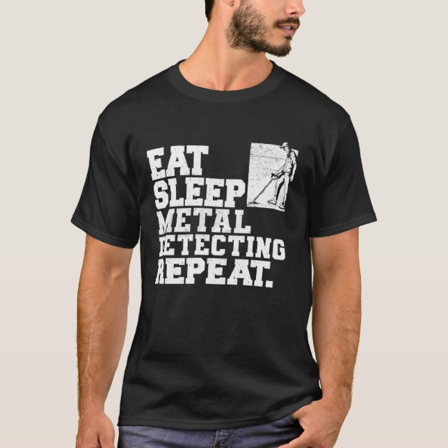 Camiseta Eat Sleep Metal Detecting Repeat Metal Detector (Frente)