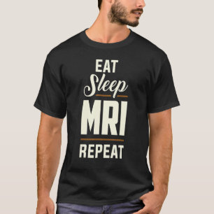 Camiseta Eat Sleep Mri Repetir Roupa do Tecnólogo Mri Tech