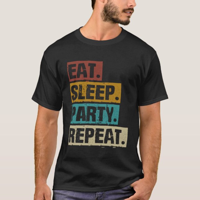 Camiseta Eat Sleep Party Repeat  Retro Vintage Partying (Frente)