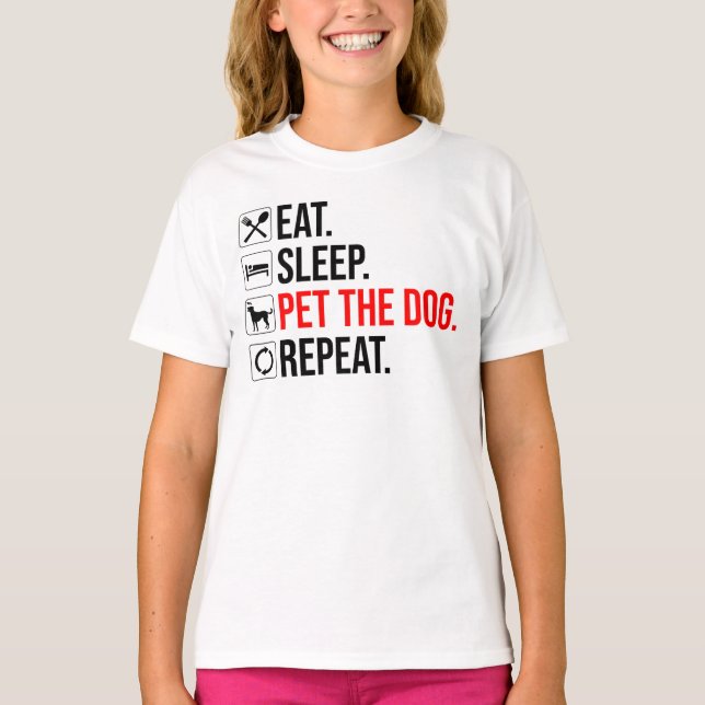 Camiseta Eat. Sleep. Pet The Dog. Repeat (Frente)