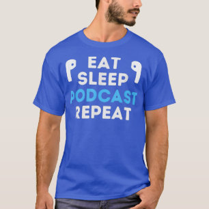 Camiseta Eat Sleep Podcast Repeat Funny Podcast Listener
